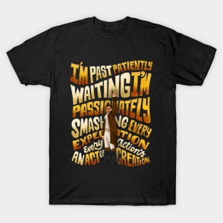 Smashing every expectation T-Shirt